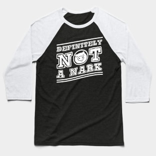 Definitely NOT a Nark Baseball T-Shirt